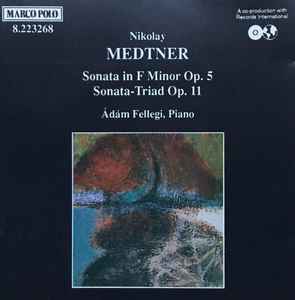 Nikolai Medtner - Sonata In F Minor Op. 5 / Sonata-Triad Op. 11 album cover