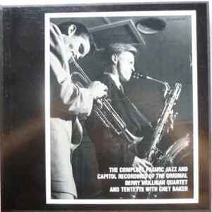 Gerry Mulligan Quartet - The Complete Pacific Jazz And Capitol Recordings Of The Original Gerry Mulligan Quartet And Tentette With Chet Baker