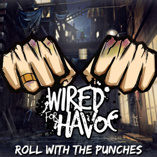 lataa albumi Wired For Havoc - Roll With The Punches
