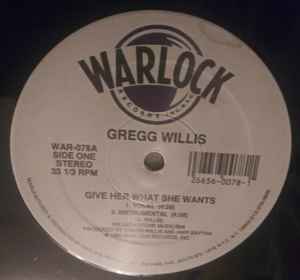 Gregg Willis - Give Her What She Wants album cover