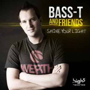 Bass-T And Friends - Shine Your Light album cover