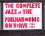 Jazz At The Philharmonic – The Complete Jazz At The Philharmonic 