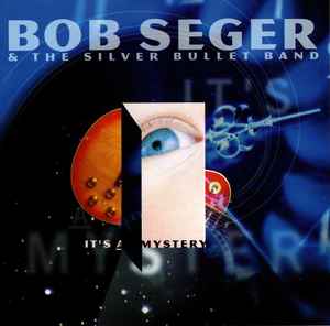 Bob Seger And The Silver Bullet Band - It's A Mystery album cover