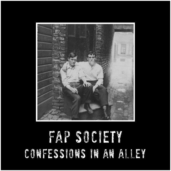 descargar álbum Fap Society - Confessions In An Alley