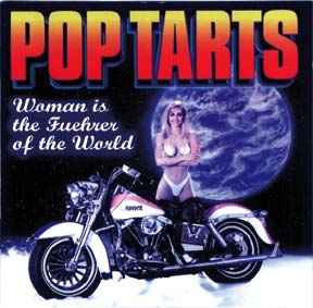 Woman Is The Fuehrer Of The World - Pop Tarts