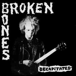 Broken Bones – Decapitated (1984, Vinyl) - Discogs