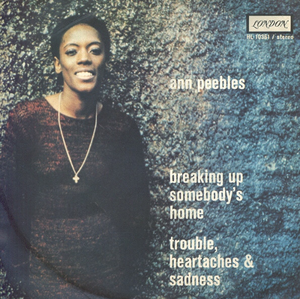 Ann Peebles - Breaking Up Somebody's Home / Trouble, Heartaches