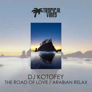 DJ Kotofey - The Road of Love / Arabian Relax album cover