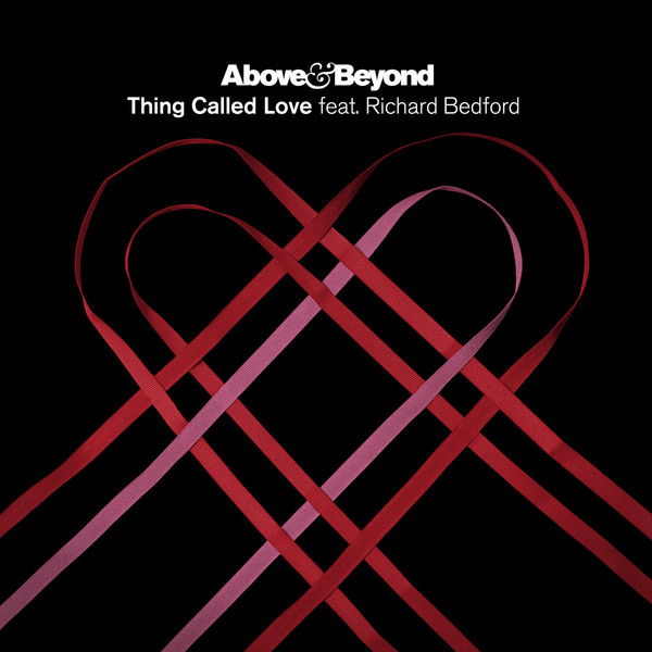 Above & Beyond feat. Richard Bedford – Thing Called Love (2011