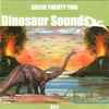Catch Twenty Two* - Dinosaur Sounds