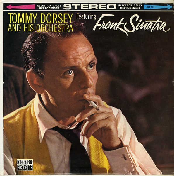 Tommy Dorsey And His Orchestra, Frank Sinatra – Tommy Dorsey And