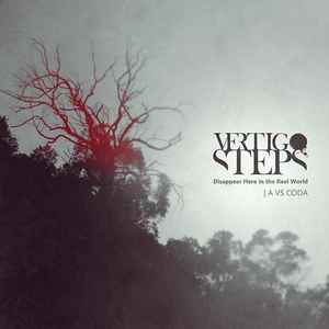 Vertigo Steps - Disappear Here In The Reel World | A VS Coda