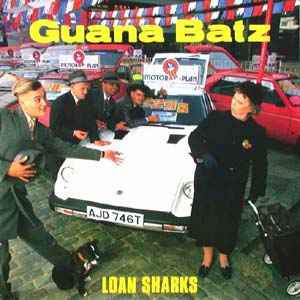 Loan Sharks - Guana Batz