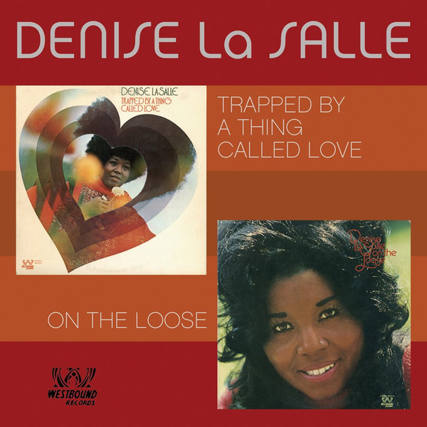 Denise LaSalle – Trapped By A Thing Called Love / On The Loose