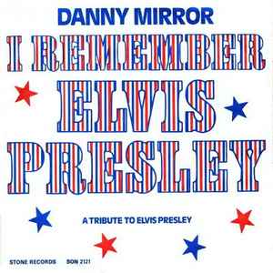 Danny Mirror - I Remember Elvis Presley album cover