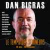 Dan Bigras - Le Temps Des Seigneurs (25 Ans • 25 Chansons)