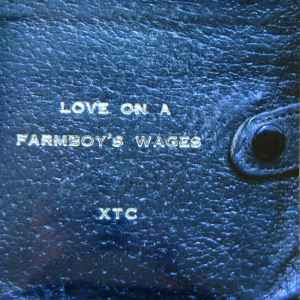 XTC - Love On A Farmboy's Wages
