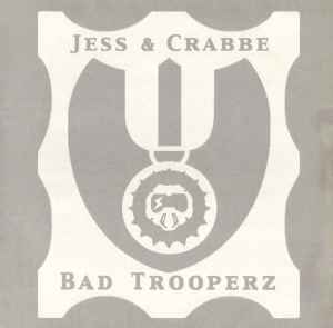 Jess & Crabbe - Bad Trooperz album cover