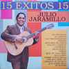 Julio Jaramillo - 15 Exitos 15