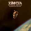 Tomita - Space Walk - Impressions Of An Astronaut