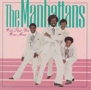 The Manhattans (10) - Wish That You Were Mine album cover
