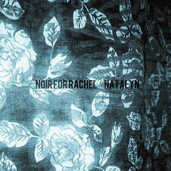 lataa albumi Noir For Rachel - Natalyn