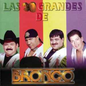 Bronco – Las 30 Grandes De Bronco (1997, CD) - Discogs