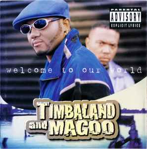 Welcome To Our World - Timbaland & Magoo