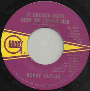 Bobby Taylor - It Should Have Been Me Loving Her / My Girl Has Gone album cover