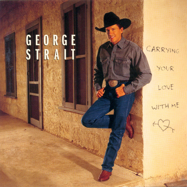 George Strait - Carrying Your Love With Me | Releases | Discogs