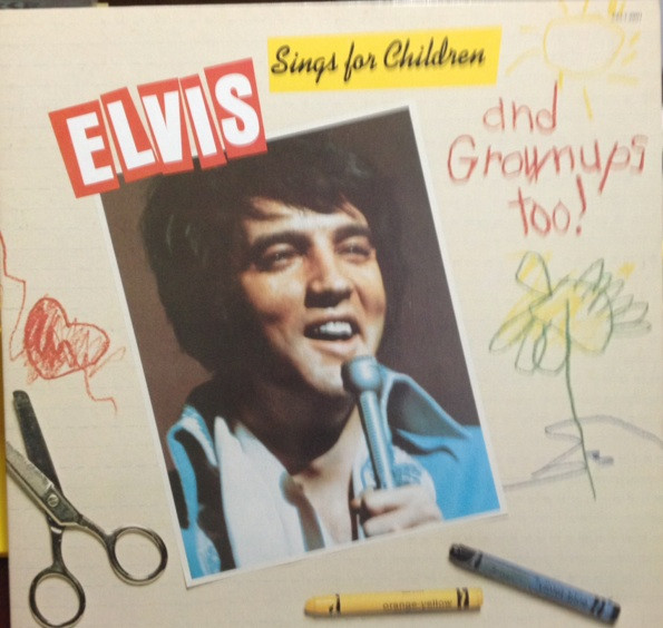 Elvis – Elvis Sings For Children And Grownups Too! (1978 