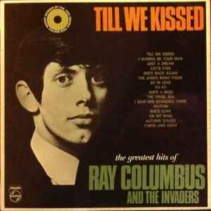 Ray Columbus & The Invaders - Till We Kissed (The Greatest Hits Of) album cover