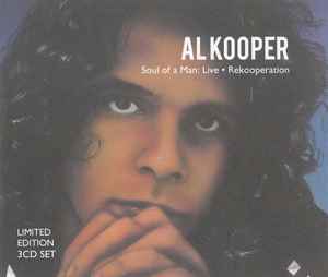 Al Kooper - Soul Of A Man: Live • Rekooperation album cover