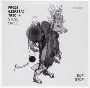 Frode Gjerstad Trio - Bop Stop