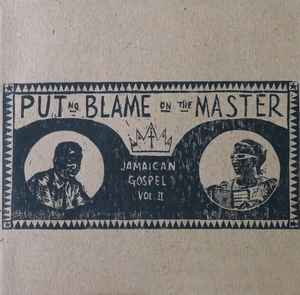 Put No Blame On The Master, Jamaican Gospel Vol. 2 - Various