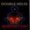 Double Helix (11) - The Butterfly Effect