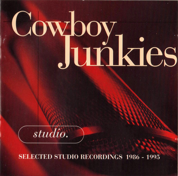 Cowboy Junkies - Studio. | Releases | Discogs