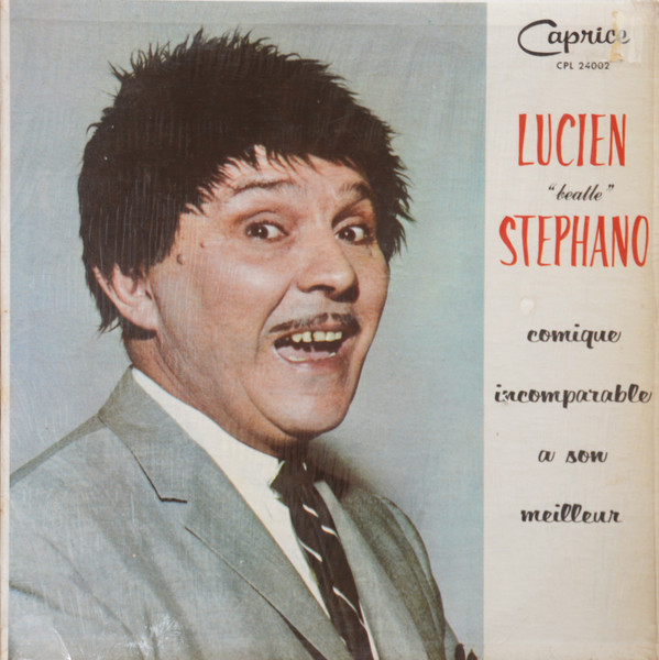 Lucien "Beatle" Stephano - Comique Incomparable A Son Meilleur | Caprice (CPL. 24002)