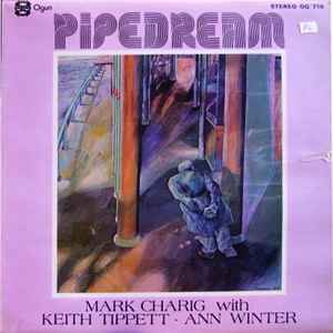 Pipedream - Mark Charig with Keith Tippett • Ann Winter