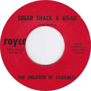 Sugar Shack A Go-Go / She's Mine - The Children Of Darkness