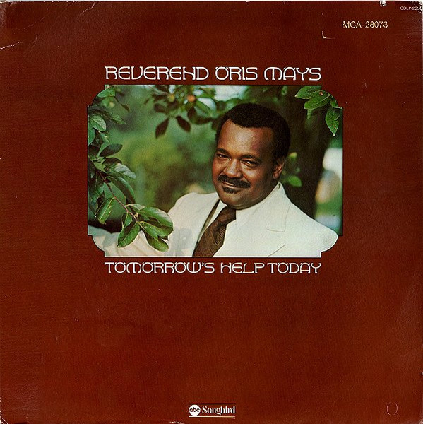 Reverend Oris Mays Tomorrow s Help Today Releases Discogs