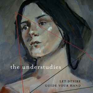 The Understudies (3) - Let Desire Guide Your Hand album cover