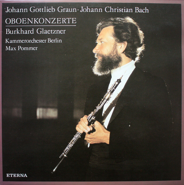 Album herunterladen Johann Gottlieb Graun Johann Christian Bach, Burkhard Glaetzner, Kammerorchester Berlin, Max Pommer - Oboenkonzerte