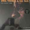 Ural Thomas & The Pain* - The Right Time