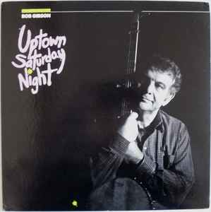 Bob Gibson - Uptown Saturday Night album cover