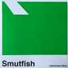 Smutfish - Lawnmower Mind