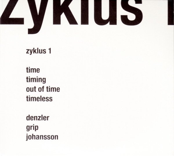 télécharger l'album Denzler, Grip, Johansson - Zyklus 1
