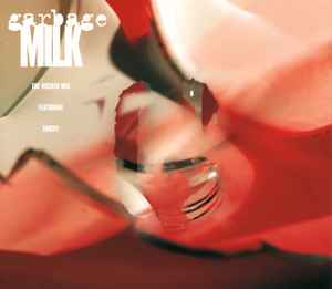 Milk (The Wicked Mix) - Garbage Featuring Tricky