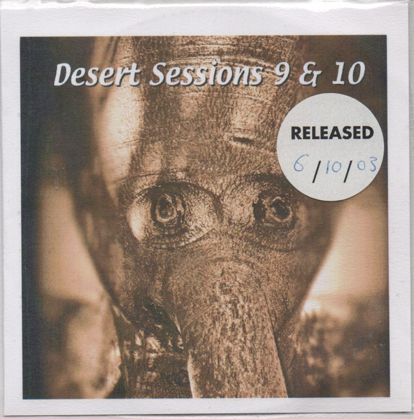 The Desert Sessions – Desert Sessions 9 & 10 (2003, CDr) - Discogs