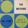 The Motions (3) - Big Chief / Where Is Your Heart